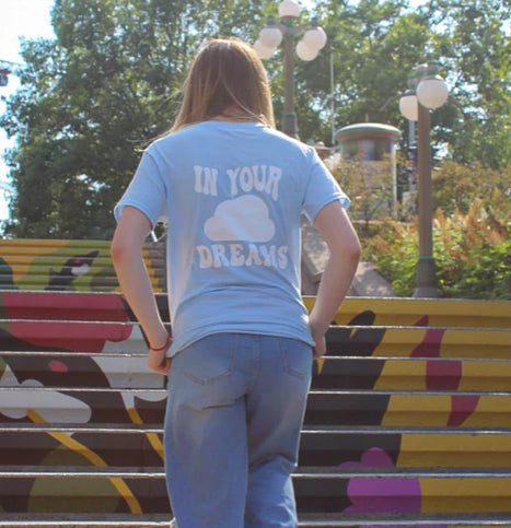 IN YOUR DREAMS t-shirt